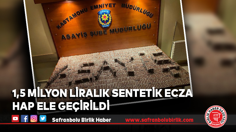 1,5 milyon liralık sentetik ecza hap ele geçirildi