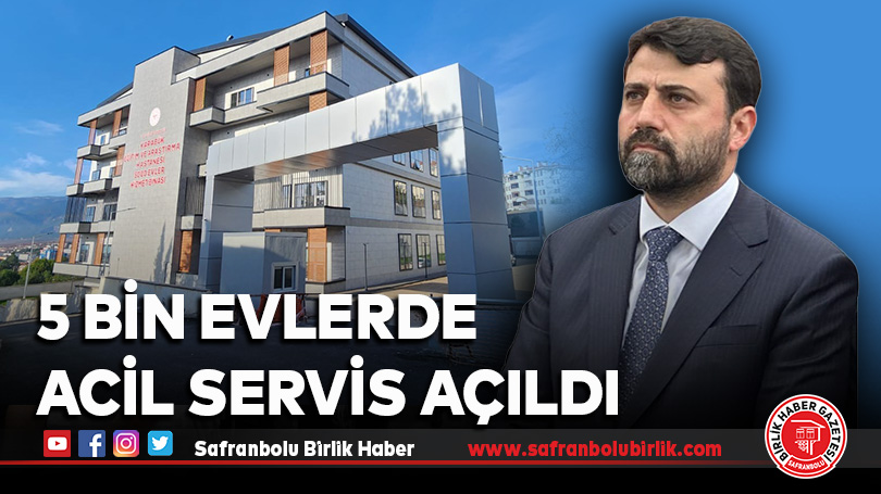 5 Bin Evlerde acil servis açıldı