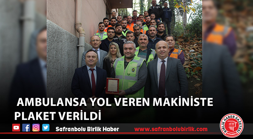  Ambulansa yol veren makiniste plaket verildi