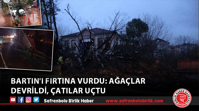 Bartın’ı fırtına vurdu: Ağaçlar devrildi, çatılar uçtu