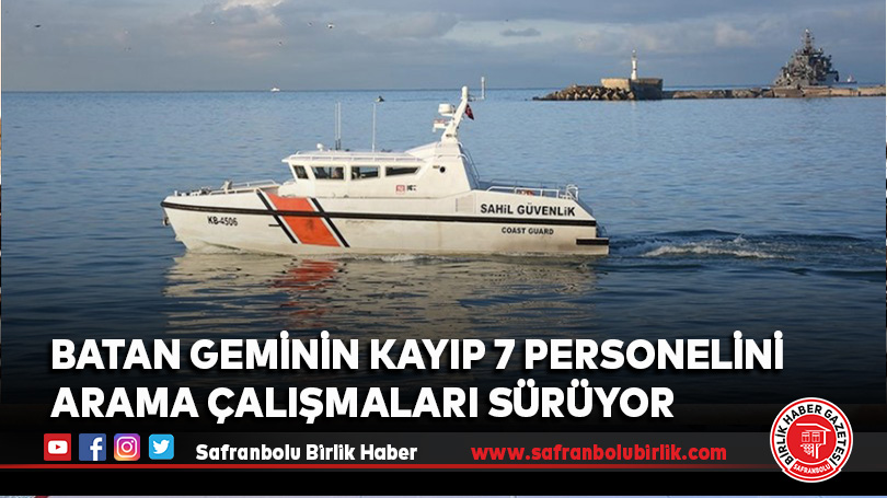Batan geminin kayıp 7 personelini arama çalışmaları sürüyor