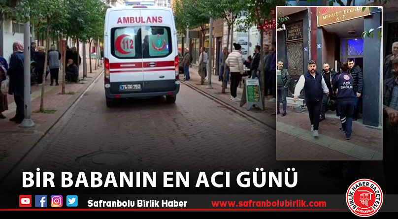 Bir babanın en acı günü