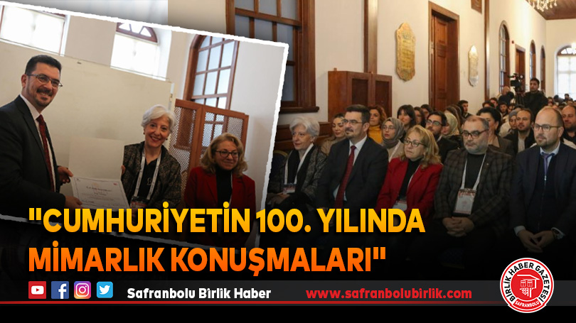 “Cumhuriyetin 100. Yılında Mimarlık Konuşmaları” konferansı