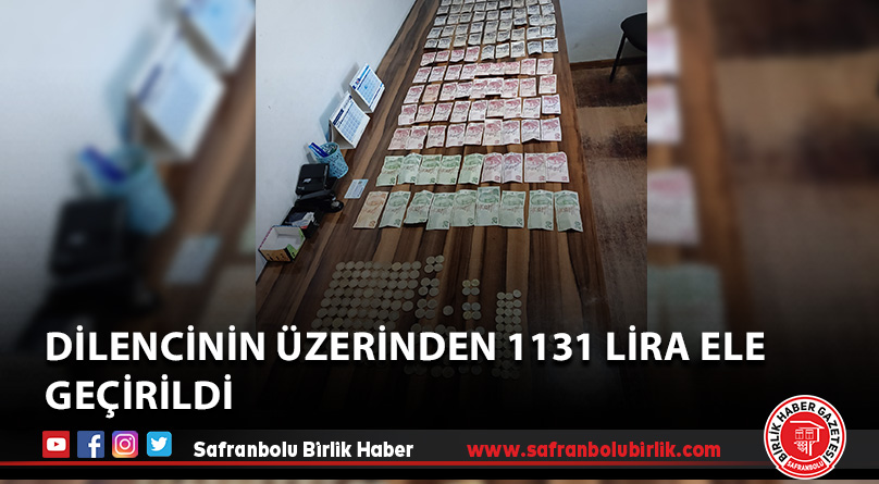 Dilencinin üzerinden 1131 lira ele geçirildi
