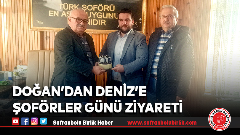 Doğan’dan Deniz’e Şoförler Günü ziyareti