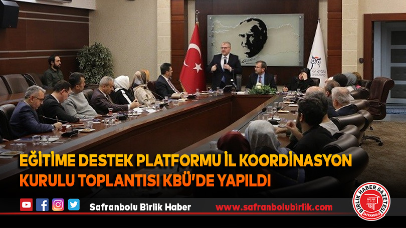 Eğitime Destek Platformu İl Koordinasyon Kurulu Toplantısı KBÜ’de yapıldı
