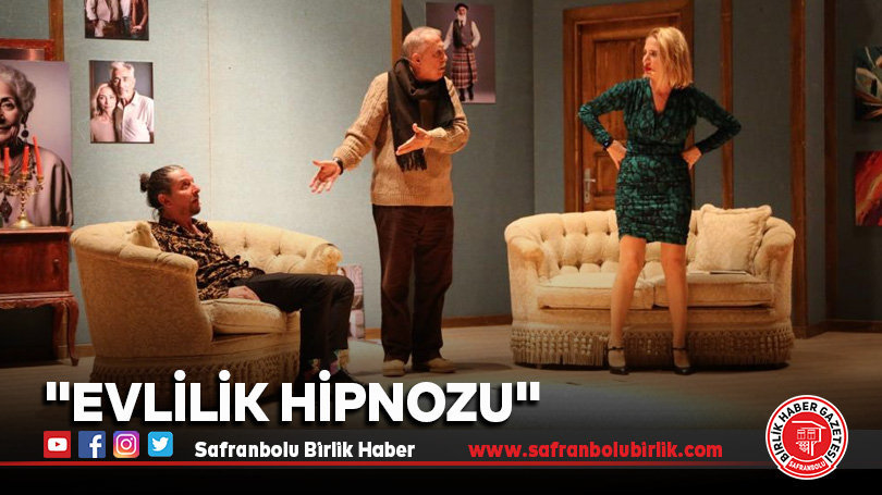 “Evlilik Hipnozu” tiyatrosu beğeni topladı
