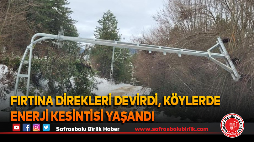 Fırtına direkleri devirdi, köylerde enerji kesintisi yaşandı