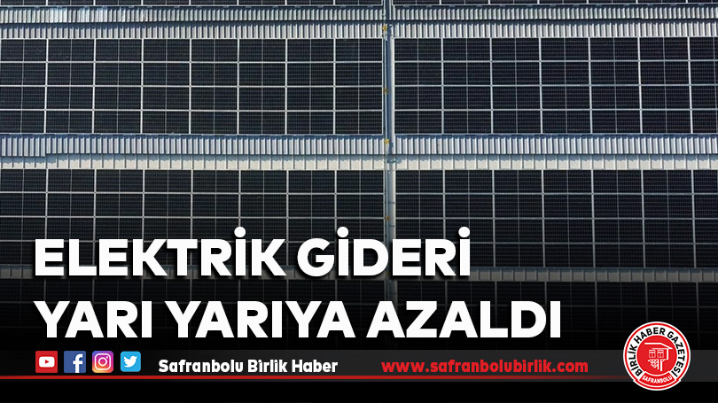 GES ile Elektrik giderini yarı yarıya azalttı