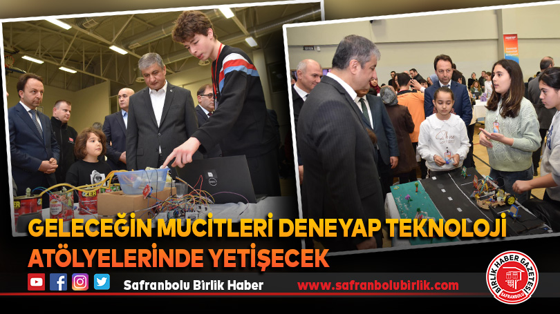 Geleceğin Mucitleri Deneyap Teknoloji Atölyelerinde Yetişecek