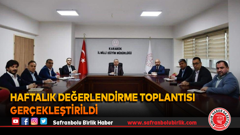 Haftalık değerlendirme toplantısı gerçekleştirildi