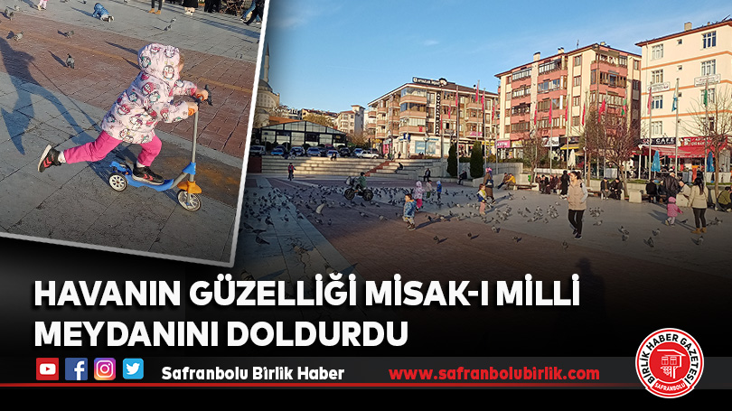 Havanın Güzelliği Misak-I Milli Meydanını Doldurdu