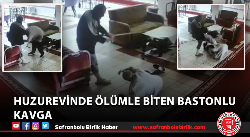 Huzurevinde ölümle biten bastonlu kavga