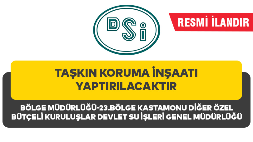TAŞKIN KORUMA İNŞAATI YAPTIRILACAKTIR