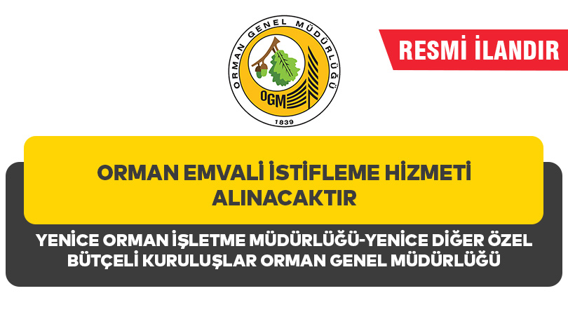 ORMAN EMVALİ İSTİFLEME HİZMETİ ALINACAKTIR