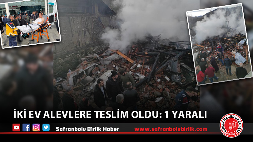 İki ev alevlere teslim oldu: 1 yaralı