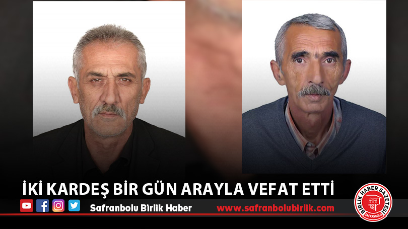 İki kardeş bir gün arayla vefat etti