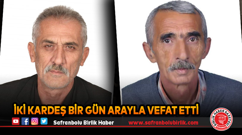 İki kardeş bir gün arayla vefat etti