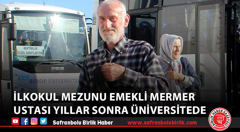 İlkokul mezunu emekli mermer ustası yıllar sonra üniversitede