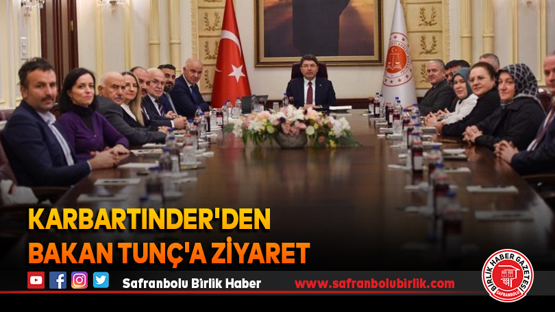 KARBARTINDER’den Bakan Tunç’a ziyaret