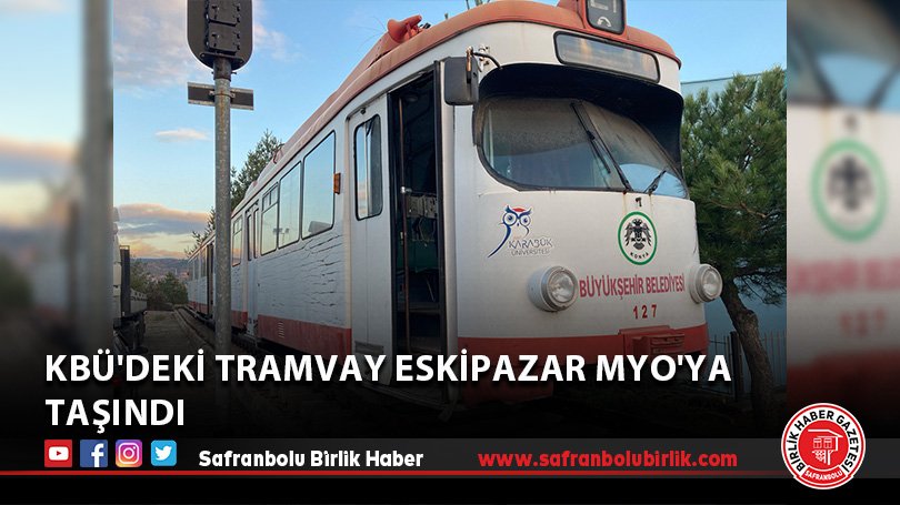KBÜ’deki tramvay Eskipazar MYO’ya taşındı