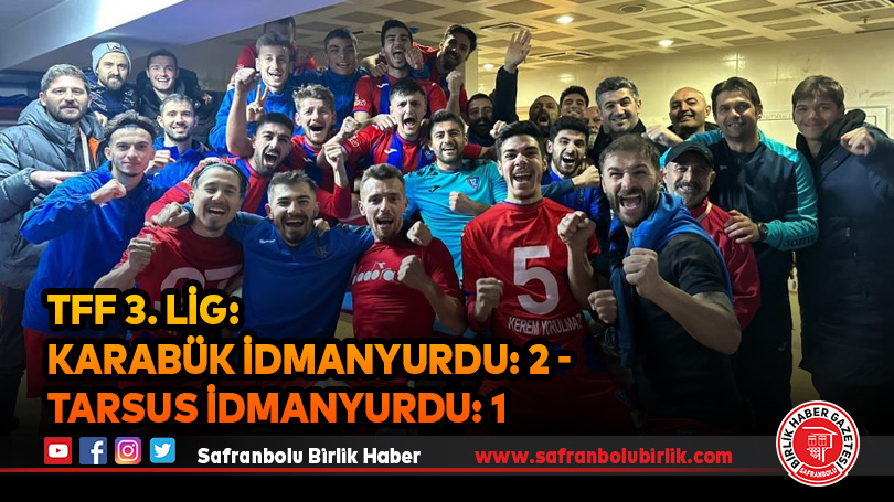TFF 3. Lig: Karabük İdmanyurdu: 2 – Tarsus İdmanyurdu:1