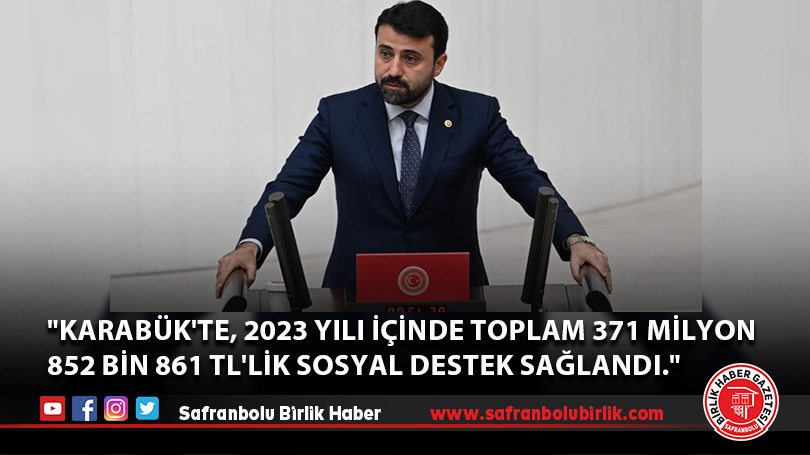 “Karabük’te, 2023 yılı içinde toplam 371 milyon 852 bin 861 TL’lik sosyal destek sağlandı.”