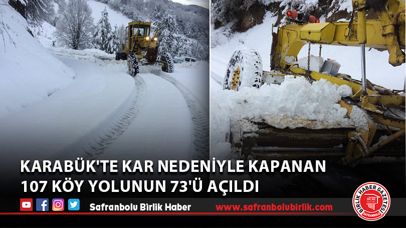 Karabük’te kar nedeniyle kapanan 107 köy yolunun 73’ü açıldı