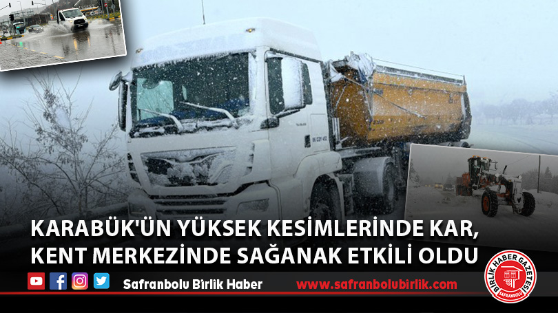 Yüksek kesimlerinde kar, kent merkezinde sağanak etkili oldu