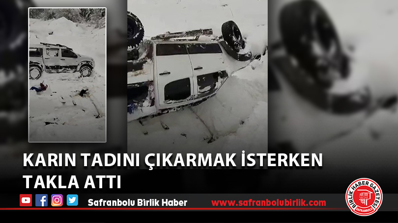 Karın tadını çıkarmak isterken takla attı