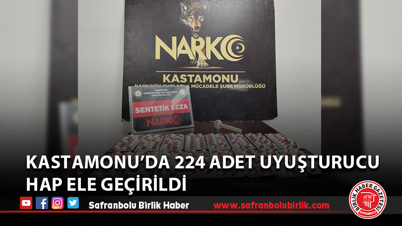 Kastamonu’da 224 adet uyuşturucu hap ele geçirildi