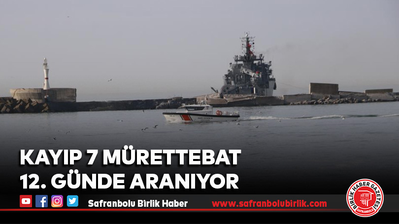 Kayıp 7 mürettebat 12. günde aranıyor