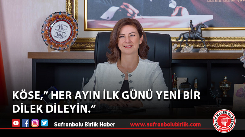 Köse,” Her ayın ilk günü yeni bir dilek dileyin.”