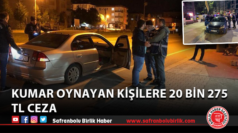 Kumar oynayan kişilere 20 bin 275 TL ceza