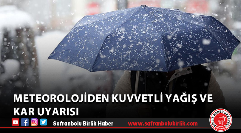 Meteorolojiden kuvvetli yağış ve kar uyarısı