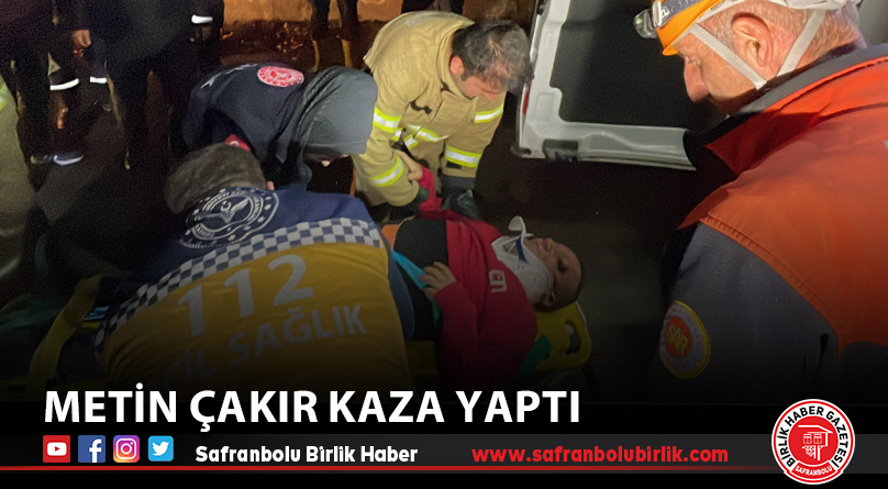 Metin Çakır kaza yaptı