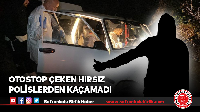 Otostop çeken hırsız polislerden kaçamadı