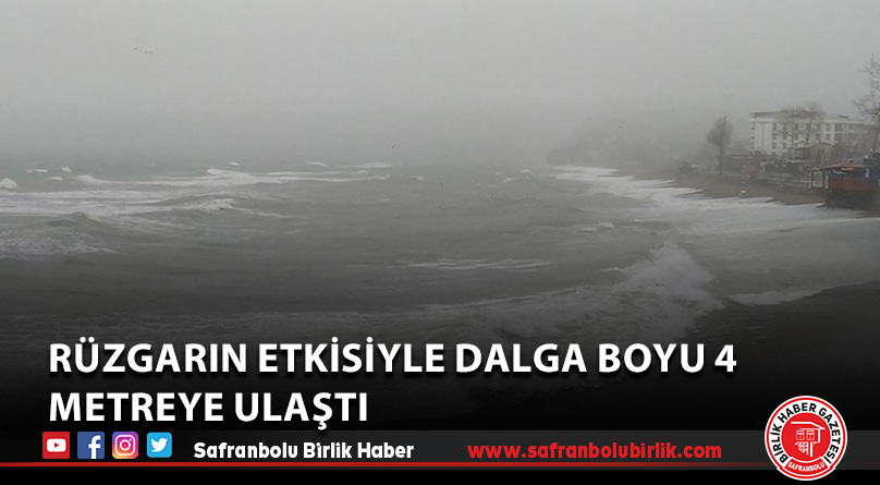 Rüzgarın etkisiyle dalga boyu 4 metreye ulaştı