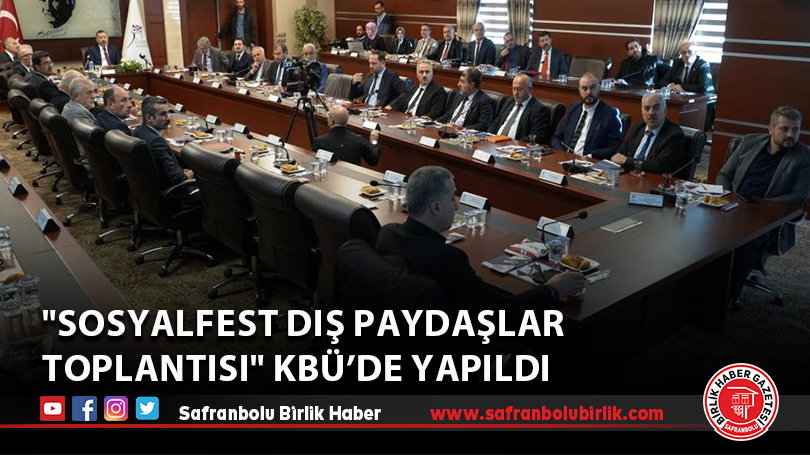 “SOSYALFEST Dış Paydaşlar Toplantısı” KBÜ’de yapıldı
