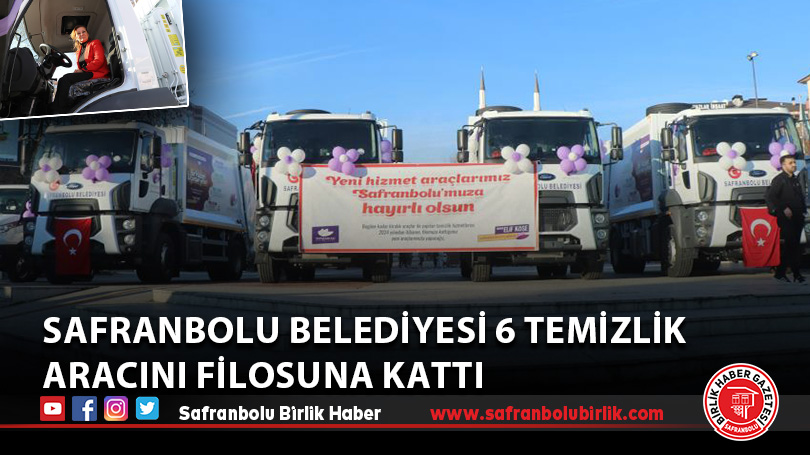 Safranbolu Belediyesi 6 temizlik aracını filosuna kattı