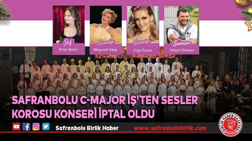 Safranbolu C-Major iş’ten Sesler Korosu Konseri iptal oldu