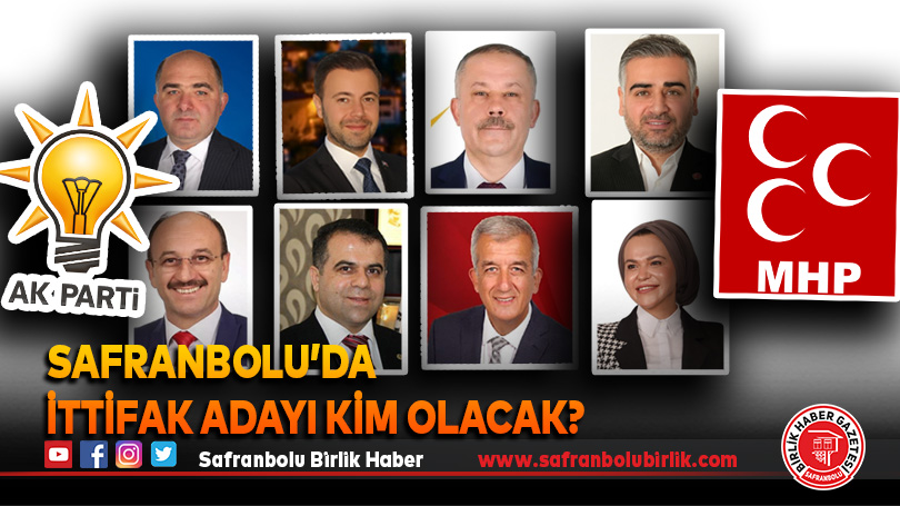 Safranbolu’da İttifak Adayı Kim olacak?