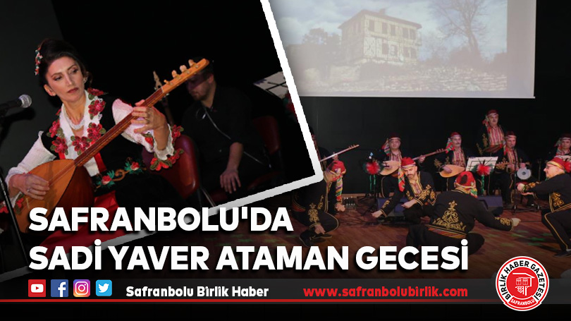 Safranbolu’da Sadi Yaver Ataman gecesi