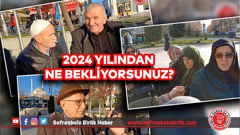 Safranbolu’da vatandaş 2024 yılından ne bekliyor?