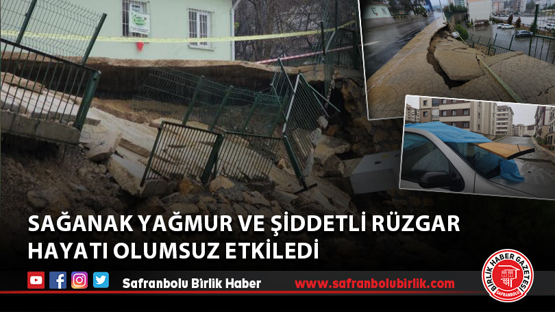 Sağanak yağmur ve şiddetli rüzgar hayatı olumsuz etkiledi