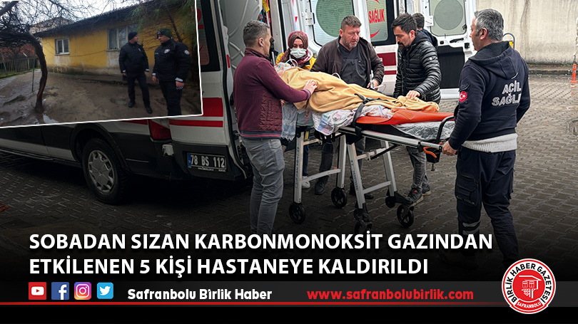 Sobadan sızan karbonmonoksit gazından etkilenen 5 kişi hastaneye kaldırıldı