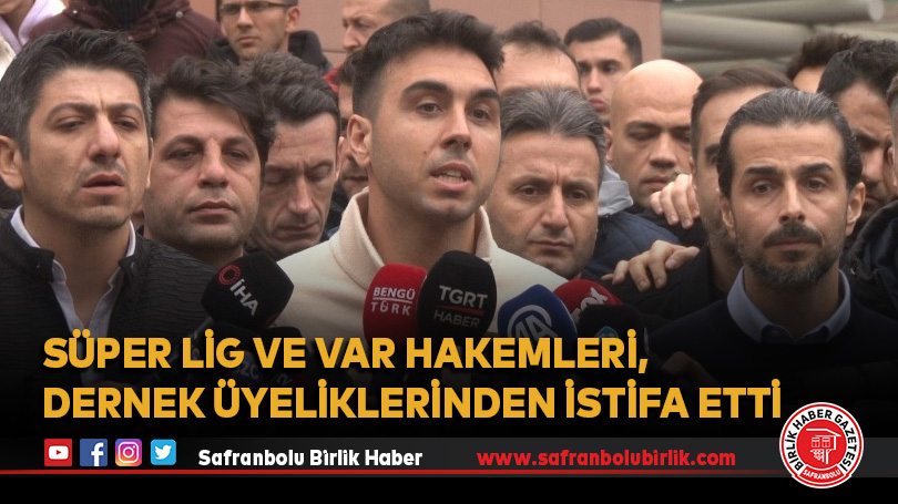 Süper Lig ve VAR hakemleri, dernek üyeliklerinden istifa etti