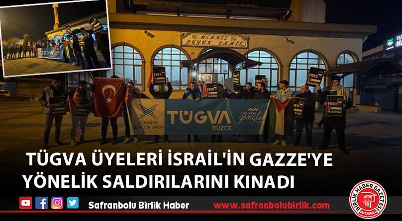  TÜGVA üyeleri İsrail’in Gazze’ye yönelik saldırılarını kınadı