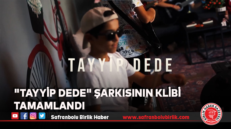 “Tayyip Dede” şarkısının klibi tamamlandı