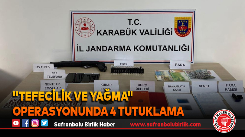 “Tefecilik ve yağma” operasyonunda 4 tutuklama